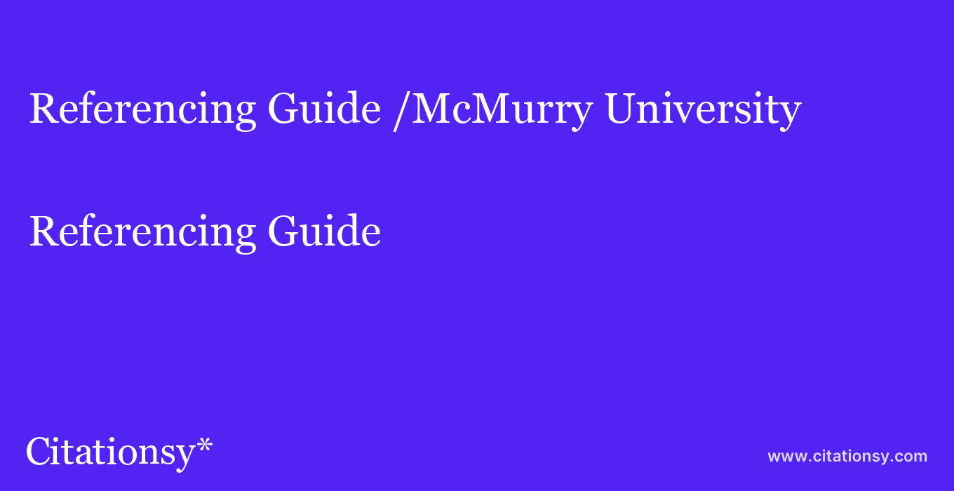Referencing Guide: /McMurry University